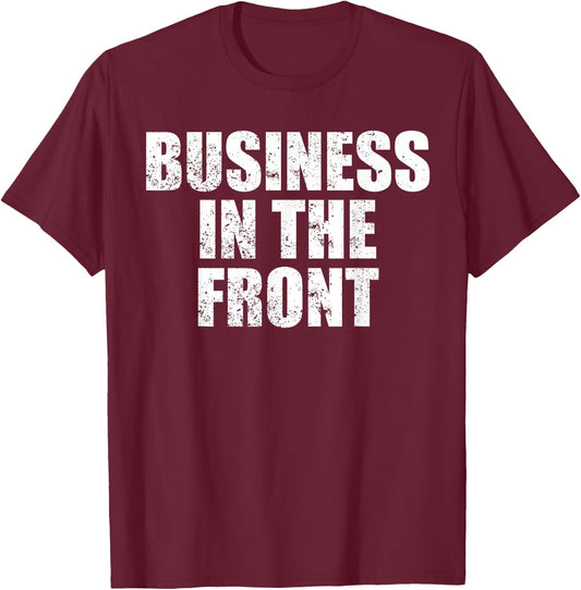 Funny Mullet Business In the Front Party In The Back Gift T-Shirt - T-Shirt | Maroon