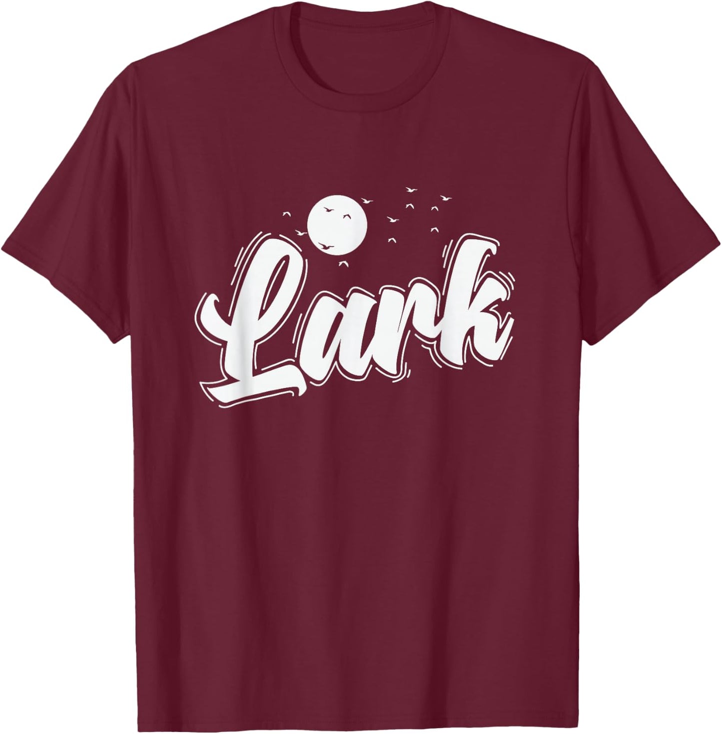 Sleep Type Lark Morning Hour Lark T-Shirt - T-Shirt | Maroon