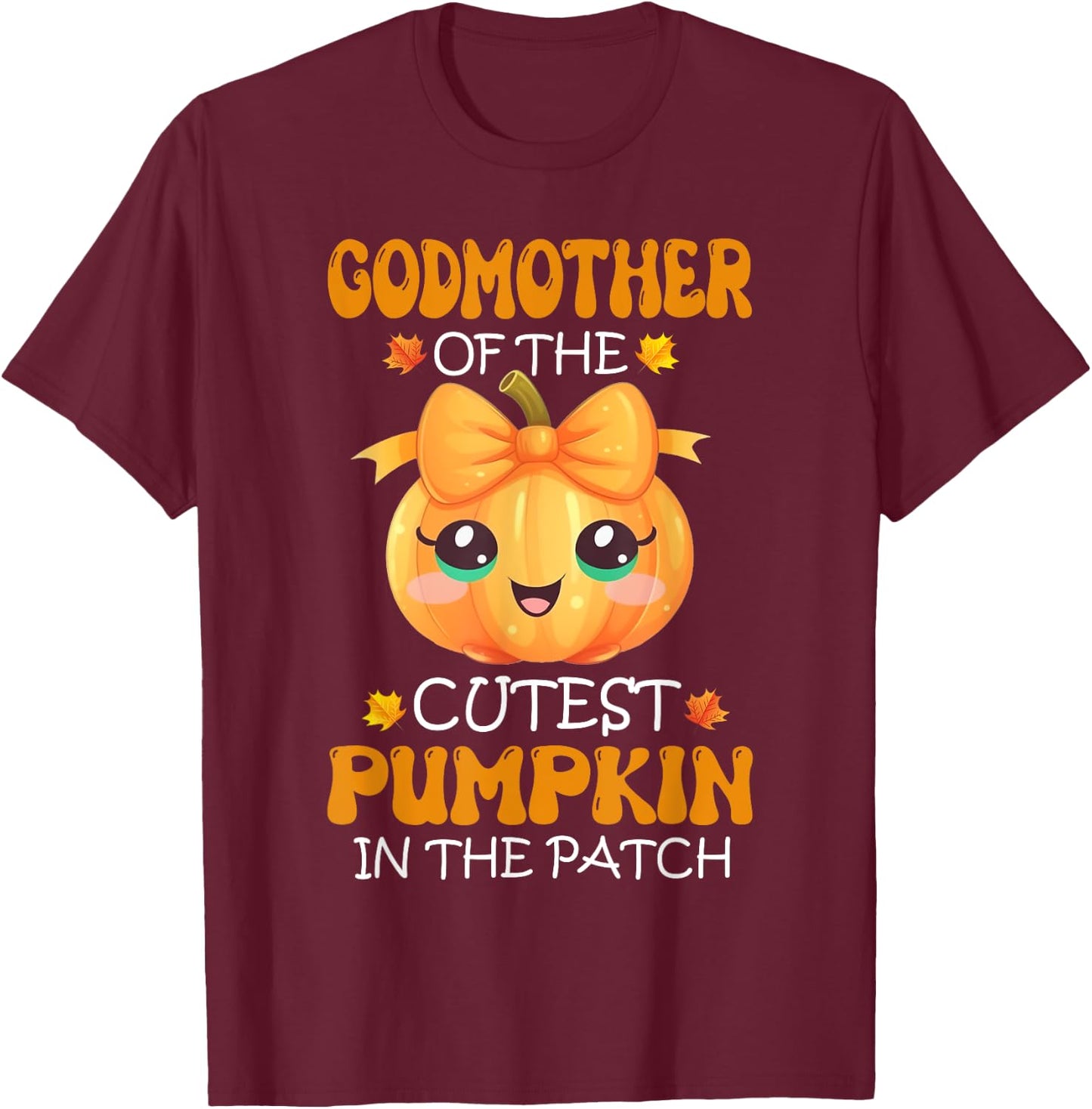 Godmother Of The Cutest Pumpkin In The Patch Halloween T-Shirt - T-Shirt | Maroon