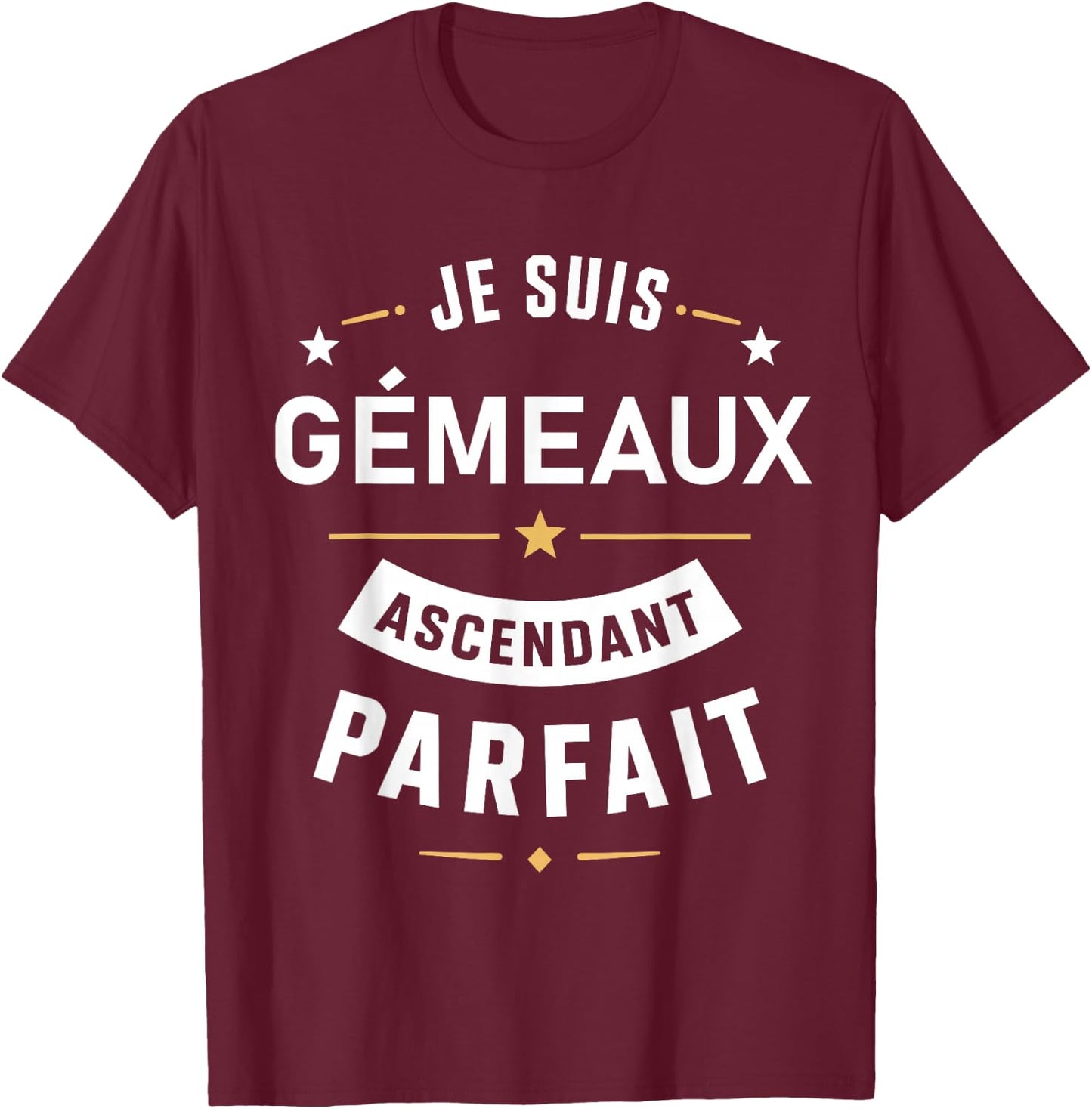 Astrologique Zodiaque Signe Astro Humour Je suis gémeaux T-Shirt - T-Shirt | Maroon