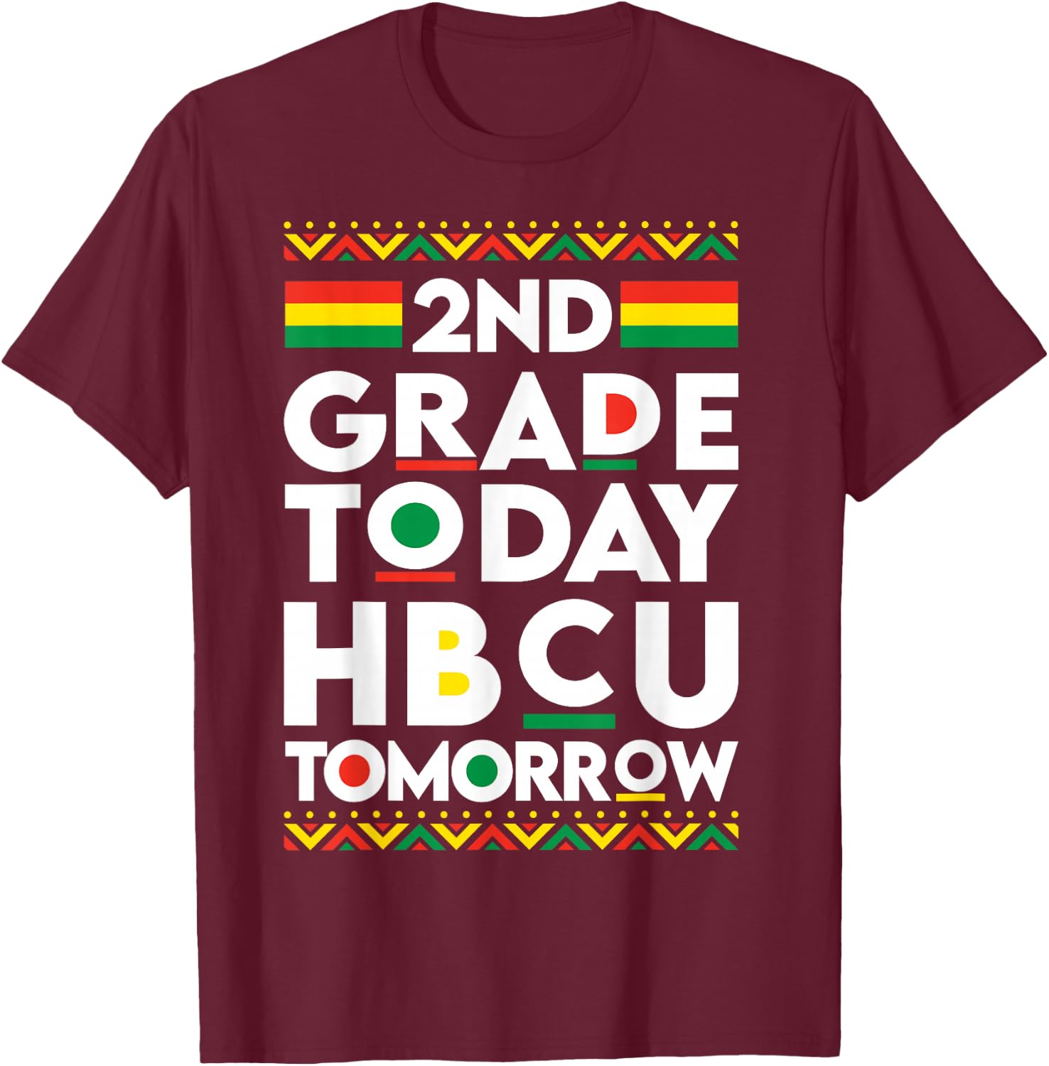 Future HBCU College Student 2nd Grade Today HBCU Tomorrow T-Shirt - T-Shirt | Maroon