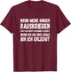 Witziger und cooler Spruch T-Shirt - T-Shirt | Maroon