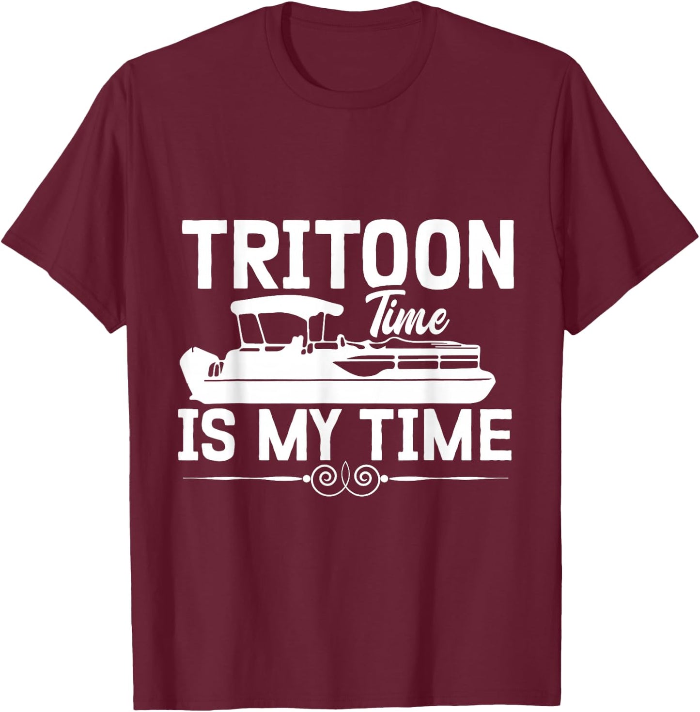 Tritoon Time is My Time Pontoon Captain Tritoon Owner T-Shirt - T-Shirt | Maroon
