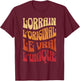 Gift Lorrain the Original the True the Unique T-Shirt - T-Shirt | Maroon