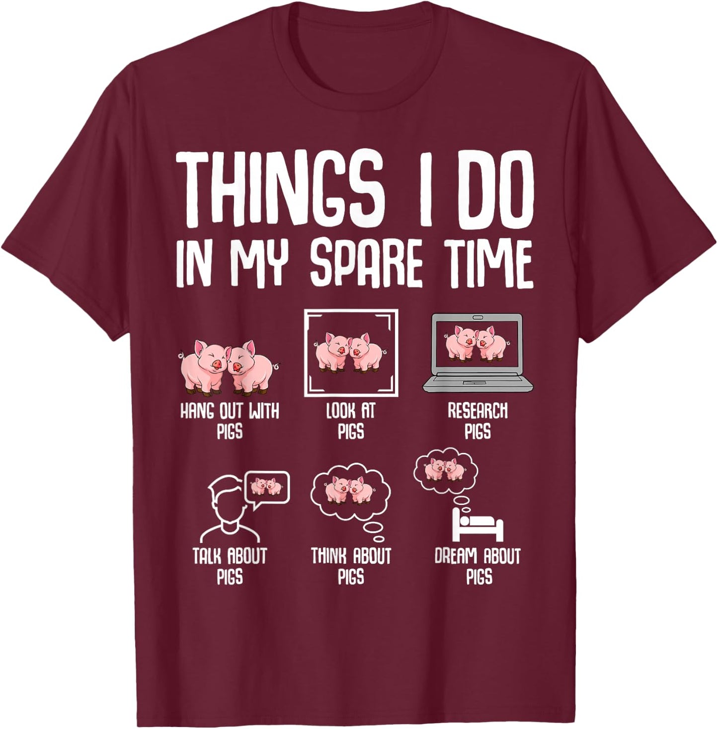 Pig Things I Do in My Spare Time Women Kids T-Shirt - T-Shirt | Maroon
