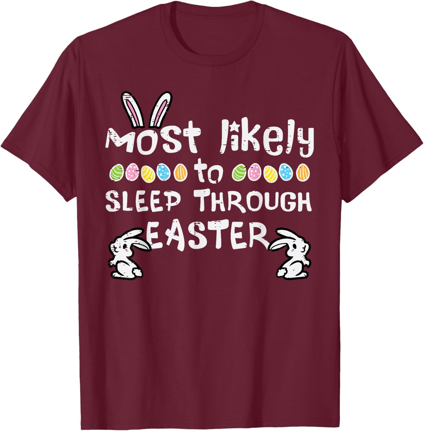 Most Likely Sleep Through Easter Family Matching Mom Women T-Shirt - T-Shirt | Maroon