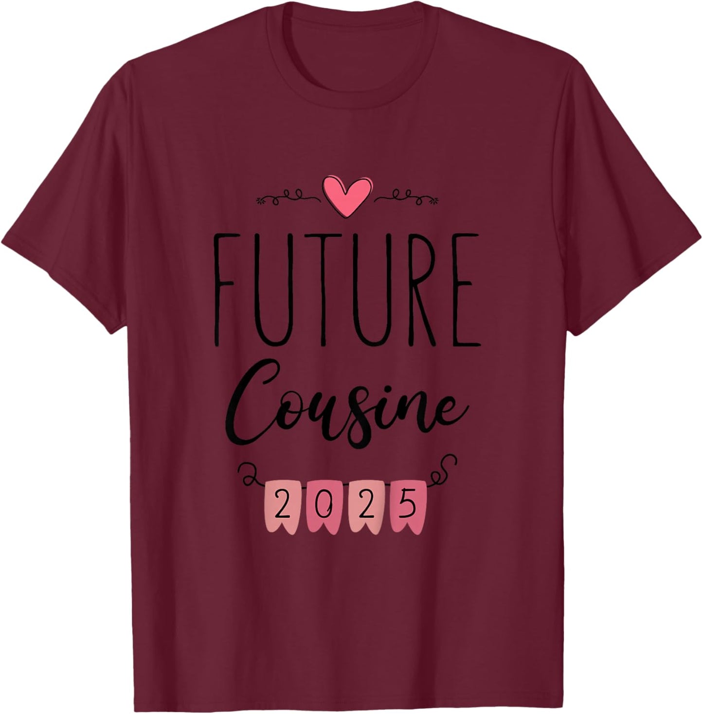 Child Future Cousin 2025 Announcement Pregnancy Cousin Baby Funny , white, 2 T-Shirt - T-Shirt | Maroon