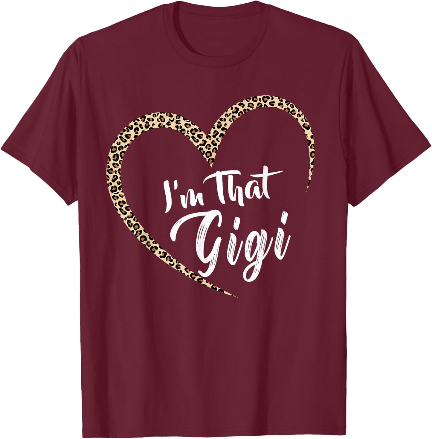 Grandma I'm That Gigi Grandma T-Shirt - T-Shirt | Maroon