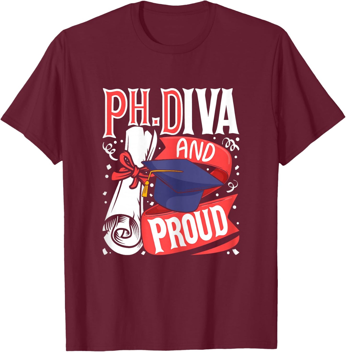 Ph.Diva - PhD Graduate Ph.D. Graduation Doctorate Degree T-Shirt - T-Shirt | Maroon