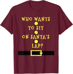 Who Wants To Sit On Santa's Lap - Christmas Funny T-Shirt - T-Shirt | Maroon