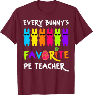 Easter Day Bunny Easter Every Bunny's Favorite PE Teacher T-Shirt - T-Shirt | Maroon