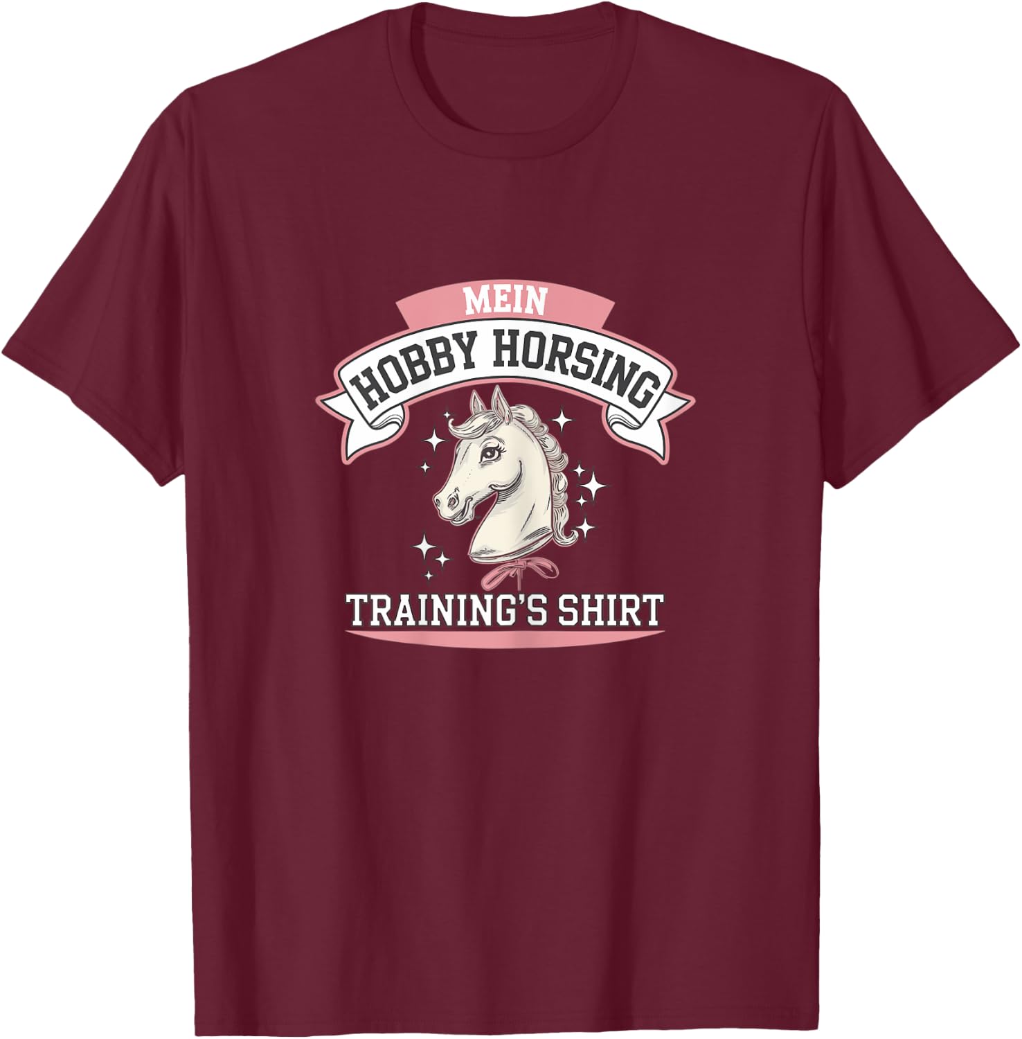 Hobby Horsing Trainings Hobby Horse Hobby Horsing Training T-Shirt - T-Shirt | Maroon
