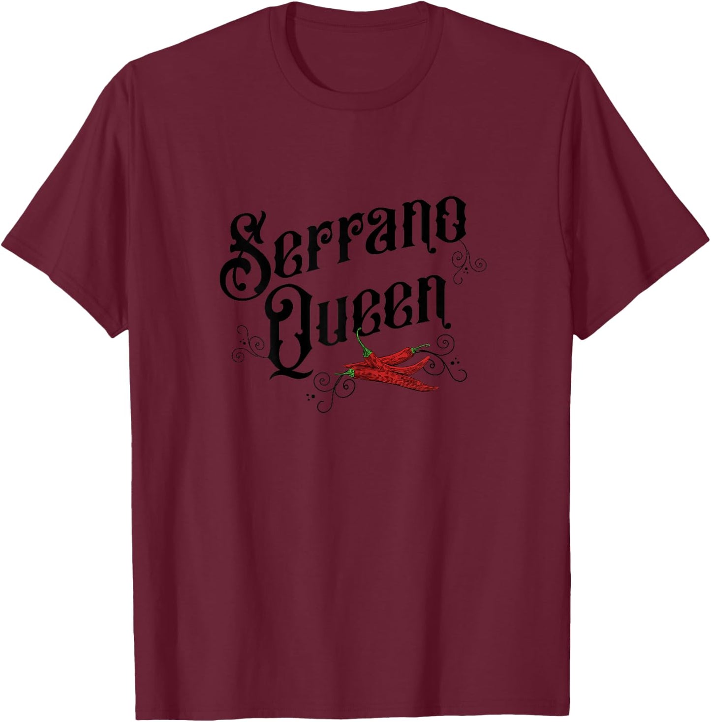 Serrano Queen, Hot Spicy Pepper Lover Woman Chef T-Shirt - T-Shirt | Maroon