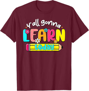 Teacher Back To School Y'All Gonna Learn Today Test Day Women Kids T-Shirt - T-Shirt | Maroon