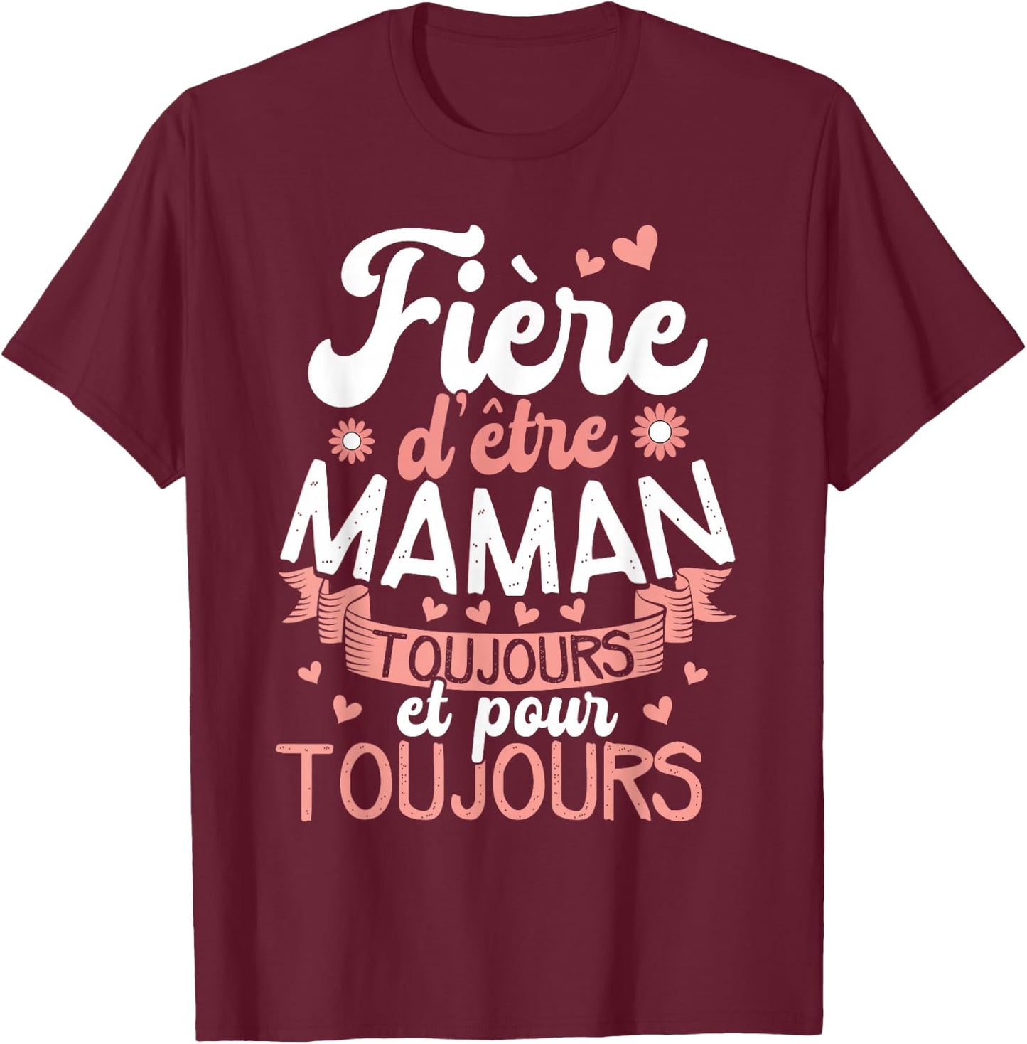 Proud to Be a Mom Today and Forever T-Shirt - T-Shirt | Maroon