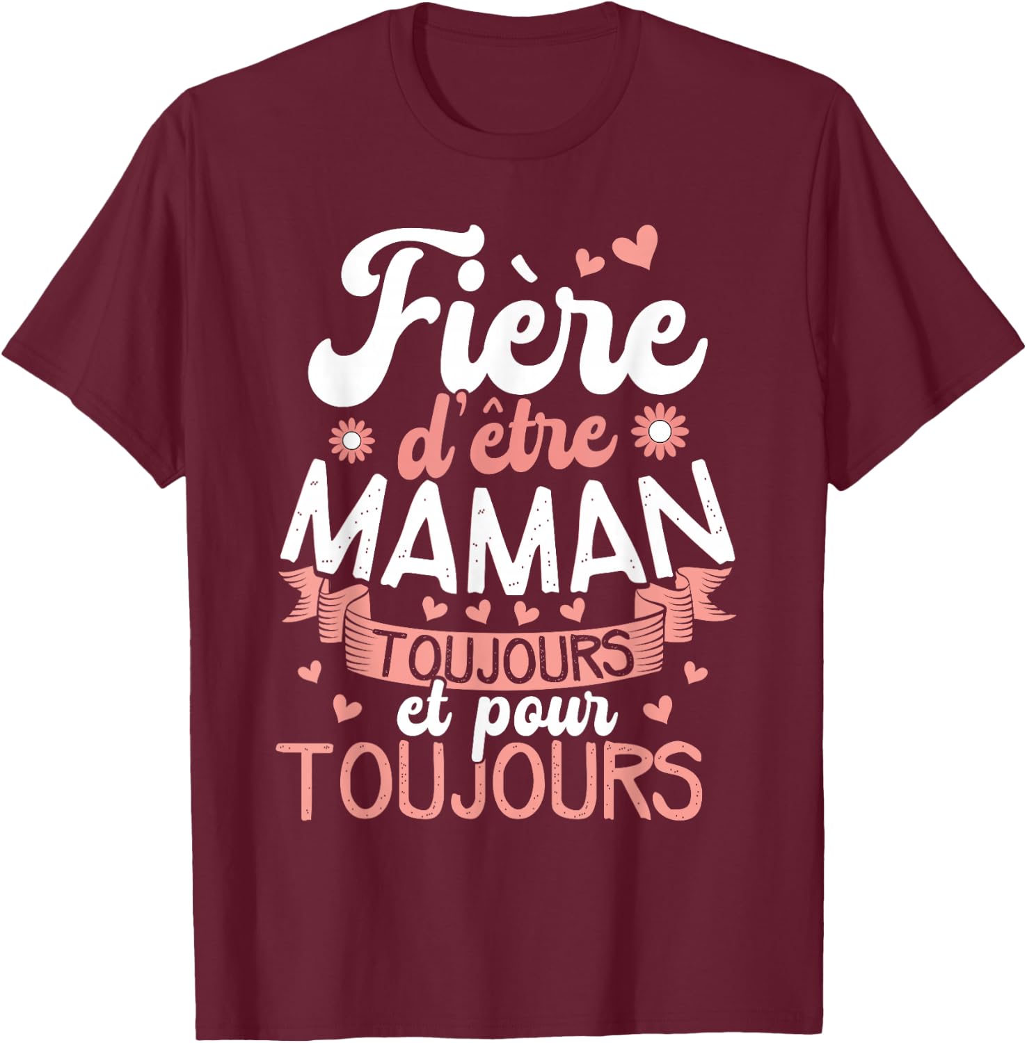 Proud to Be a Mom Today and Forever T-Shirt - T-Shirt | Maroon