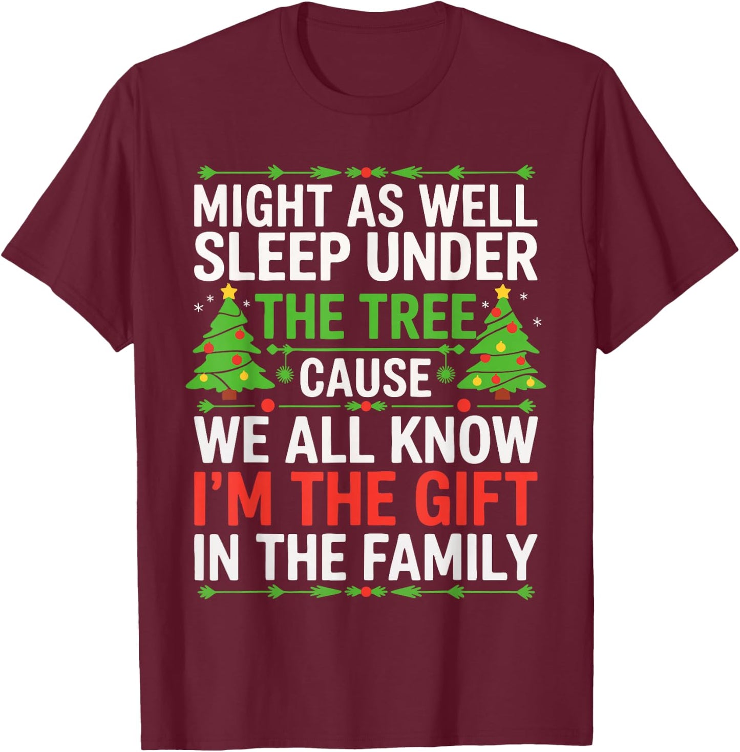 Might As Well Sleep Under The Tree Shirt Christmas Pajamas T-Shirt - T-Shirt | Maroon