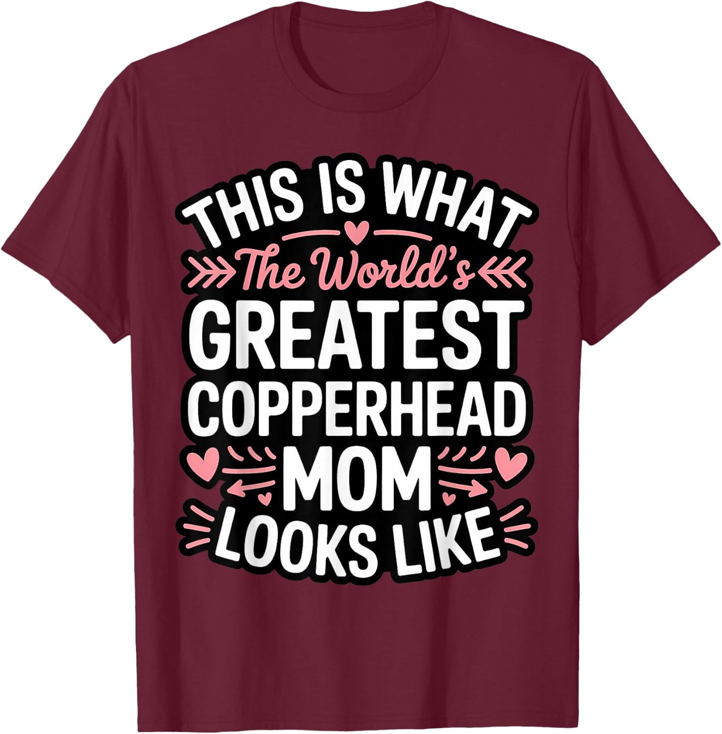 This Is What The Greatest Copperhead Snake Mom Looks Like T-Shirt - T-Shirt | Maroon