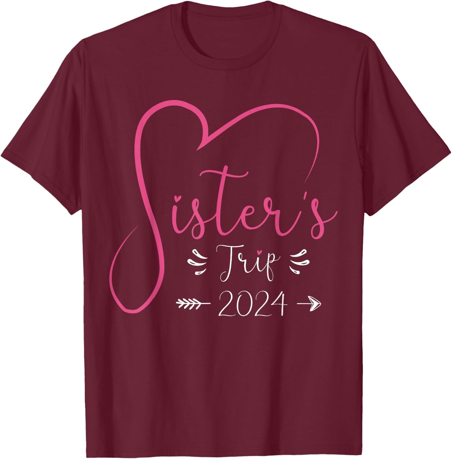 Sisters Trip 2024 Shirt Girls Road Trip 2024 Vacation Lovers T-Shirt - T-Shirt | Maroon