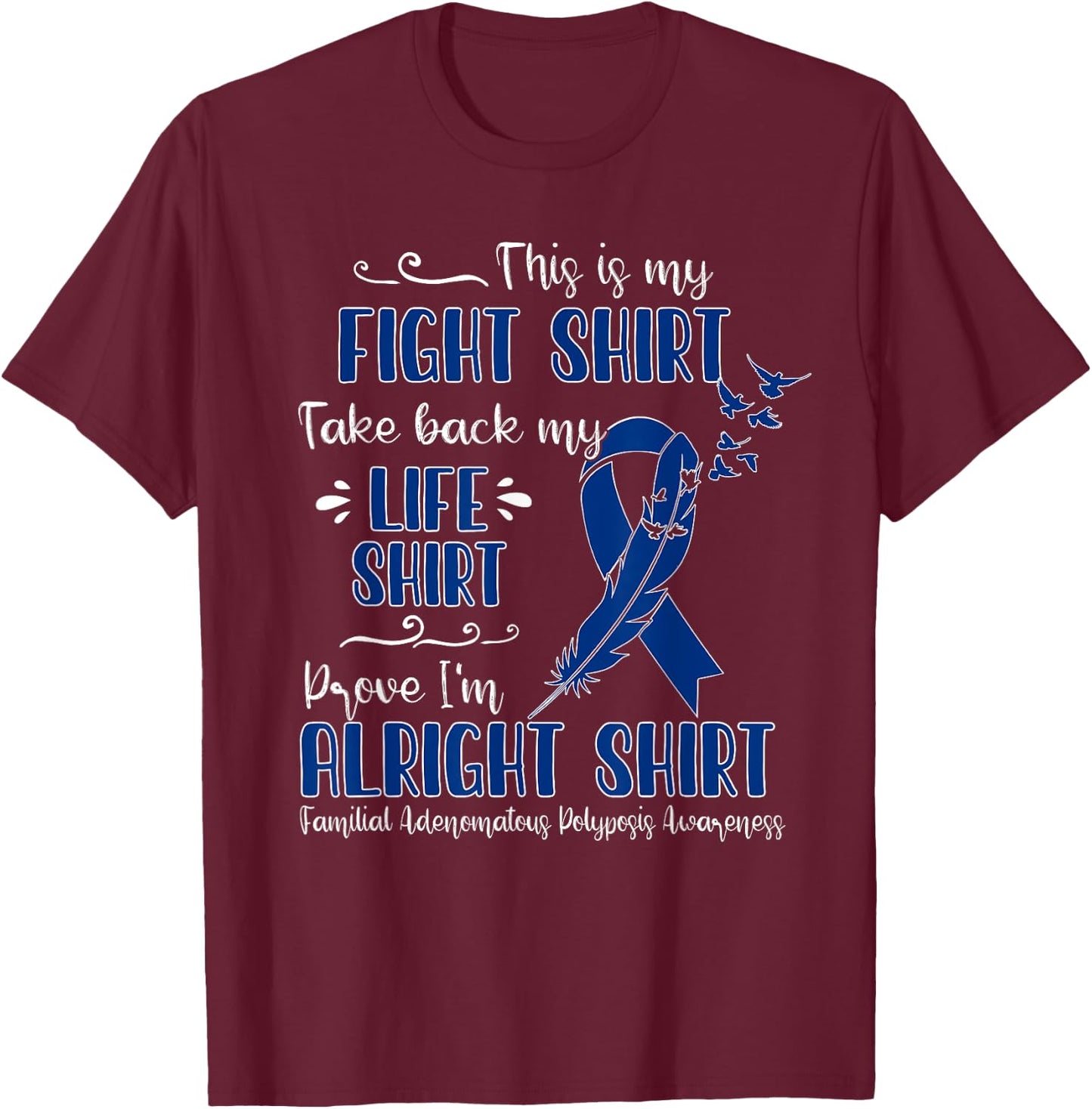 Familial Adenomatous Polyposis Awareness My Fight T-Shirt - T-Shirt | Maroon