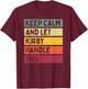 Keep Calm And Let Kirby Handle This Funny Custom Retro Quote T-Shirt - T-Shirt | Maroon