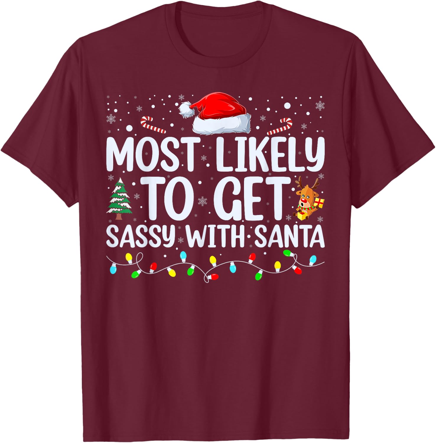 Most Likely To Get Sassy With Santa Funny Family Christmas T-Shirt - T-Shirt | Maroon