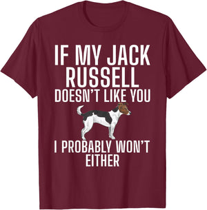 If my Jack Russell doesnt like you wont either Jack Russell T-Shirt - T-Shirt | Maroon