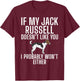 If my Jack Russell doesnt like you wont either Jack Russell T-Shirt - T-Shirt | Maroon