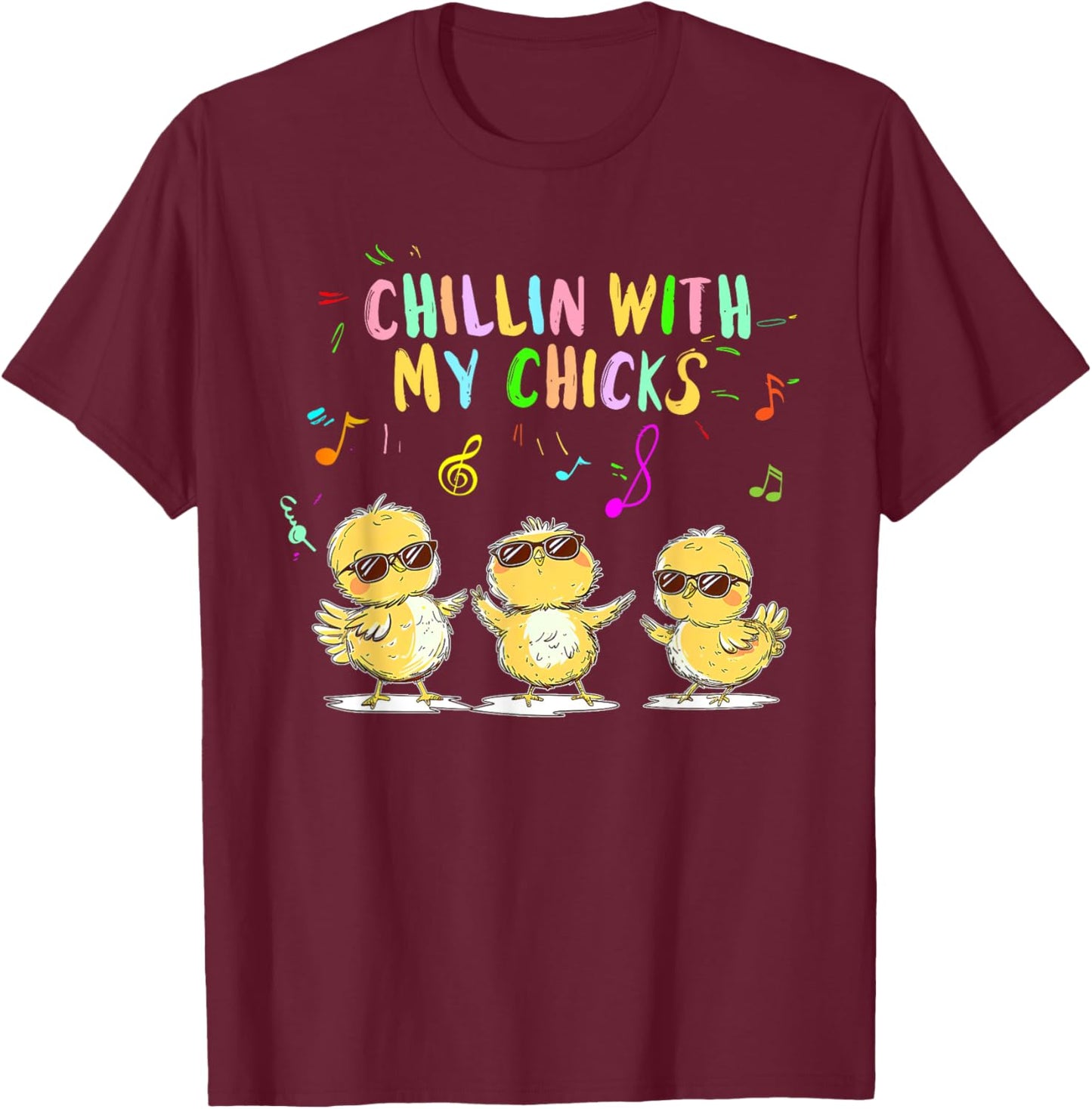 Chillin' With My Chicks Funny Three Chickens Love Music T-Shirt - T-Shirt | Maroon