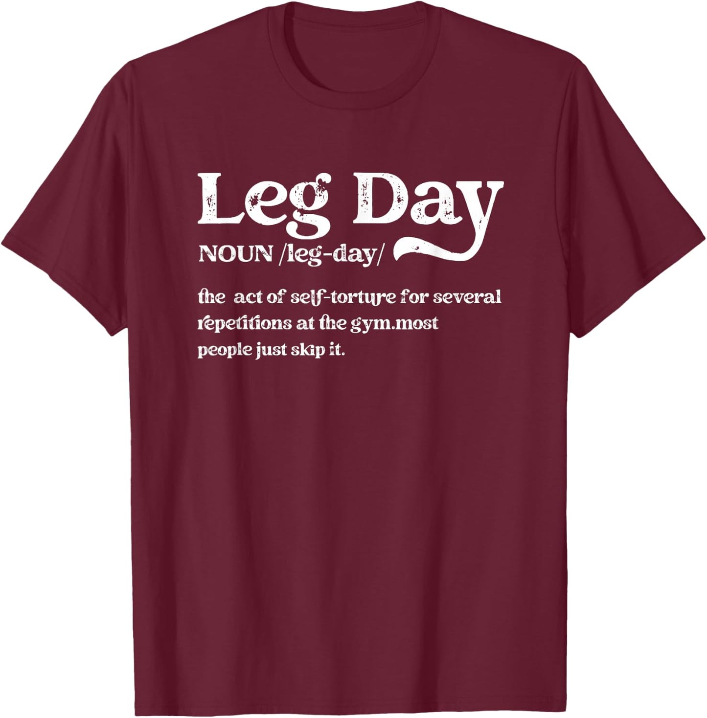 Leg Day Definition Gym Pump Cover - Oversized Gym Workout , black T-Shirt - T-Shirt | Maroon