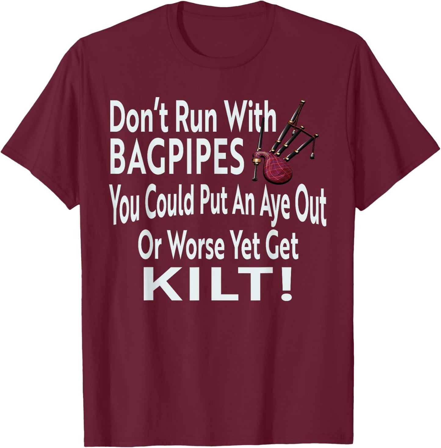 Funny Don't Run With Bagpipes Scottish Kilt T-Shirt - T-Shirt | Maroon