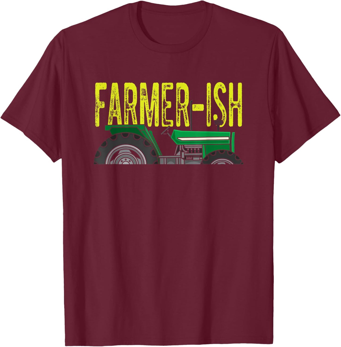 Farmer-ish Funny Farming T-Shirt - T-Shirt | Maroon