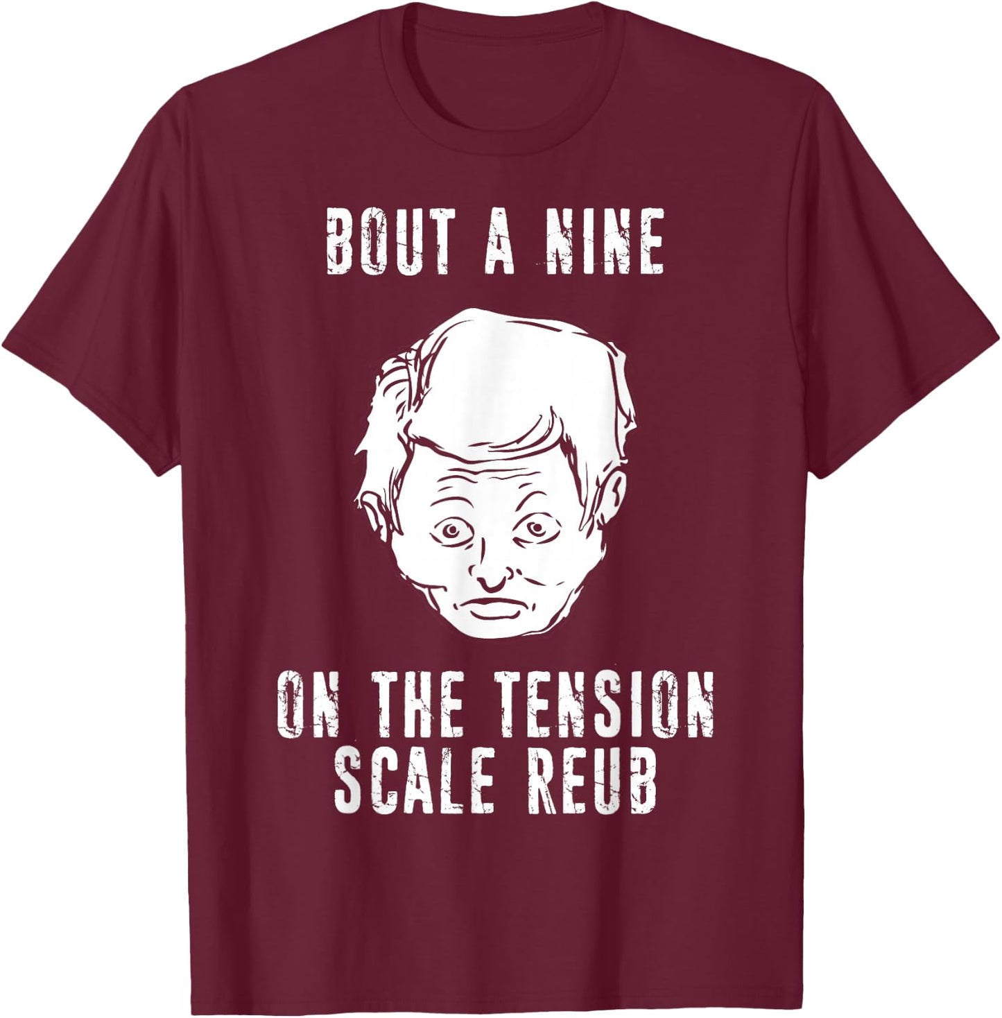 The Burbs Tension Scale Reub Artwork Gift T-Shirt - T-Shirt | Maroon