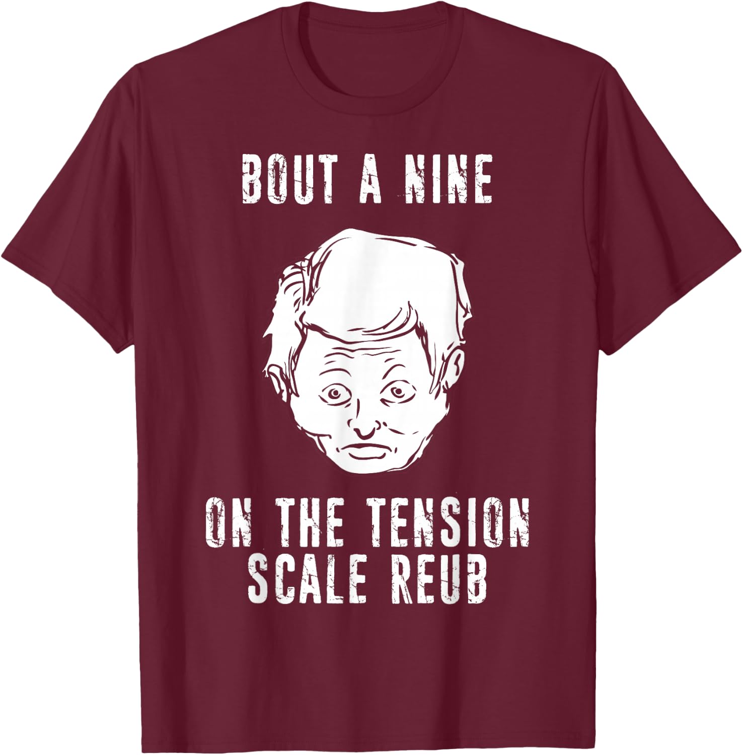 The Burbs Tension Scale Reub Artwork Gift T-Shirt - T-Shirt | Maroon