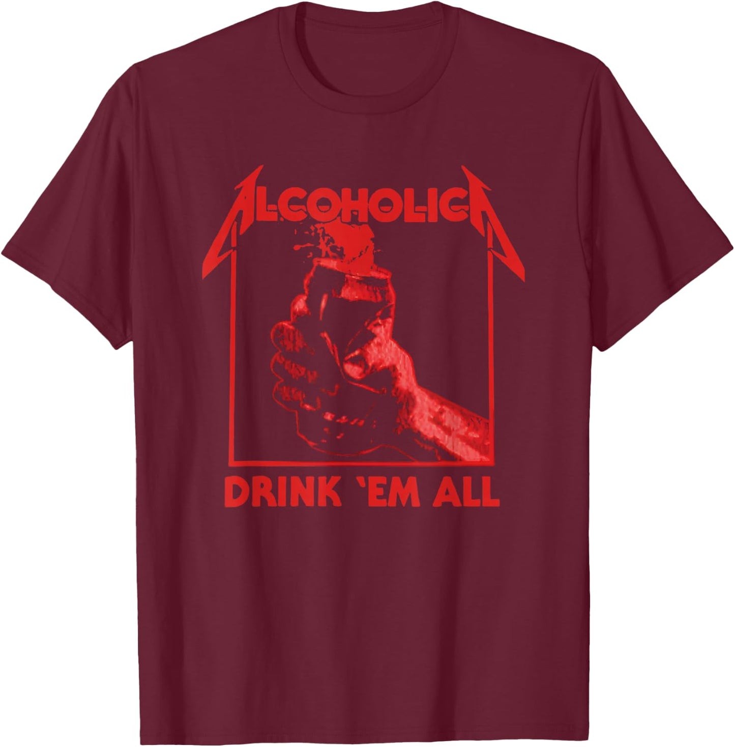 Alcoholic Drink 'em All T-Shirt - T-Shirt | Maroon