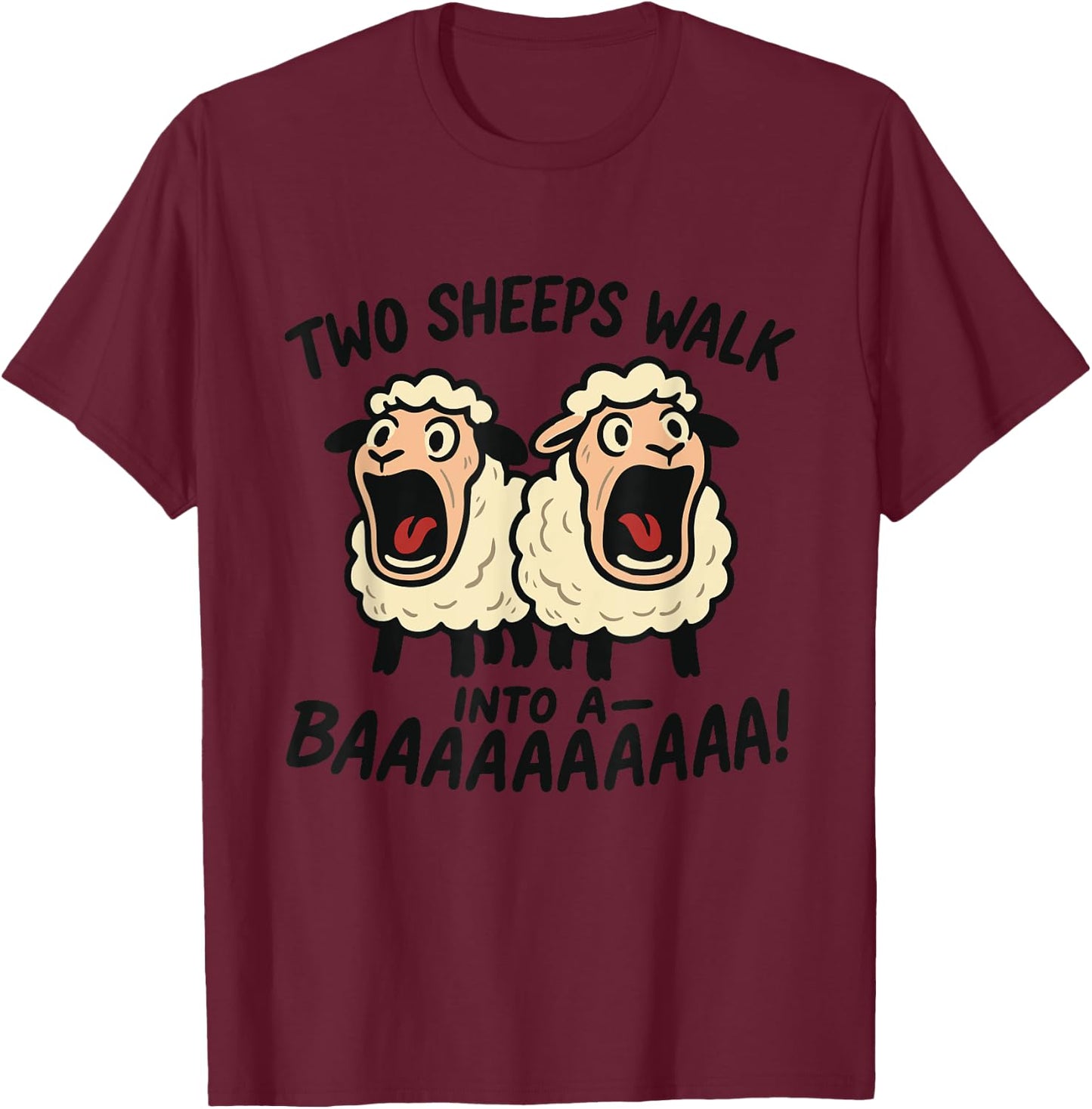 Funny Screaming Sheep Joke – Two Sheeps Walk Baaaaaa! T-Shirt - T-Shirt | Maroon