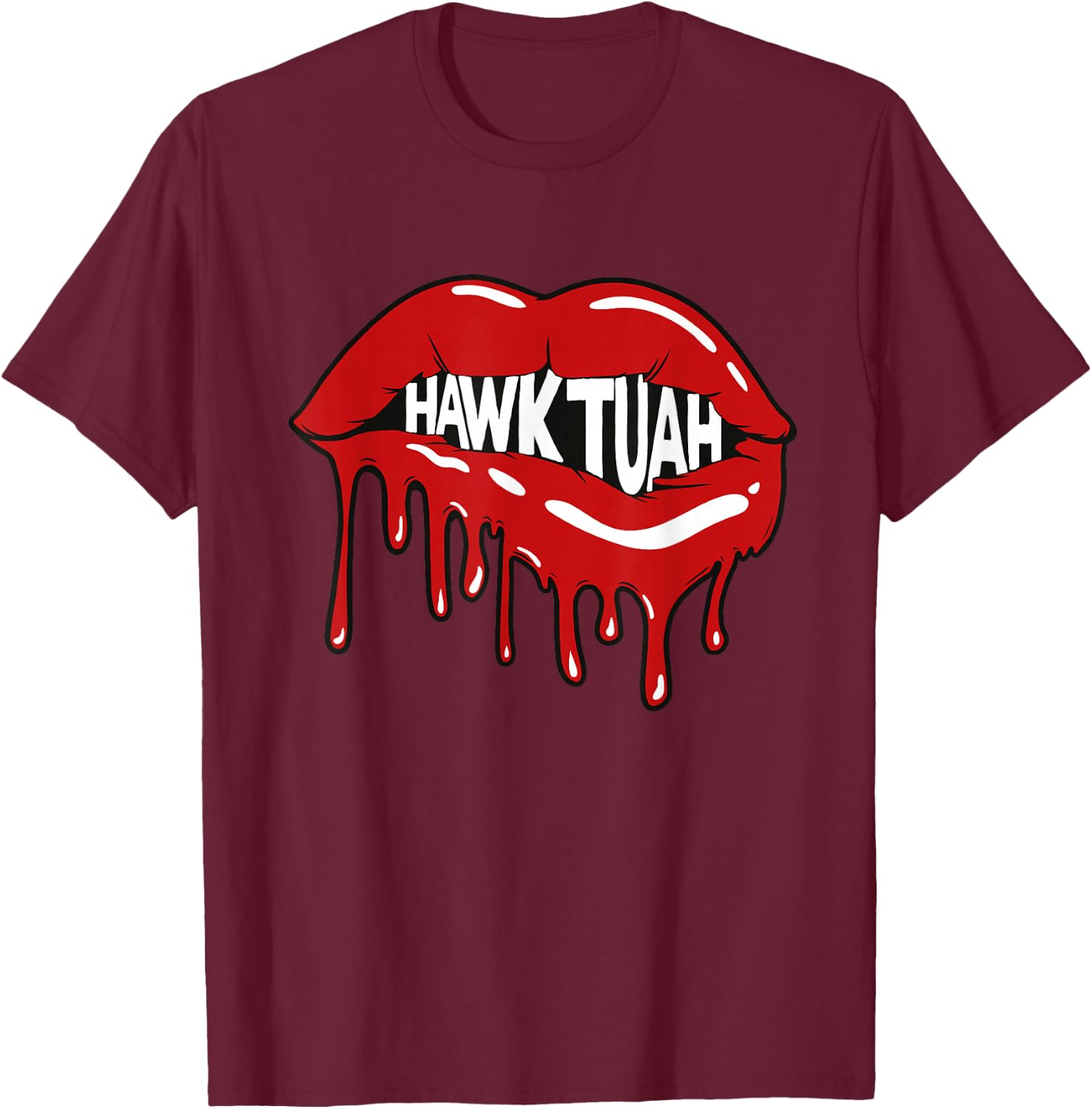 Hawk Tuah Hawk Tush Lips T-Shirt - T-Shirt | Maroon