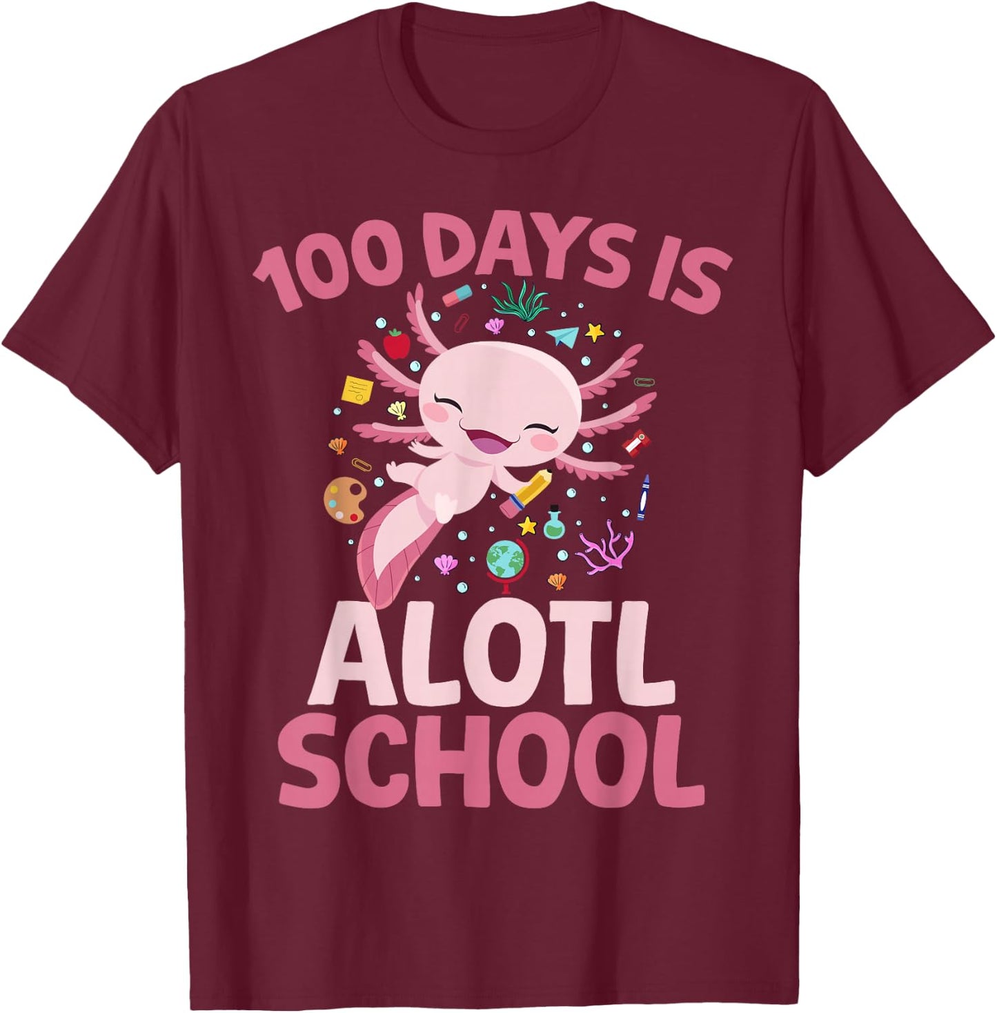 100 Days is Alotl School Axolotl 100th Day Boys Girls Axolot T-Shirt - T-Shirt | Maroon