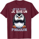 Idea Je suis un Penguin Funny Funny Penguin Design , Black, S T-Shirt - T-Shirt | Maroon