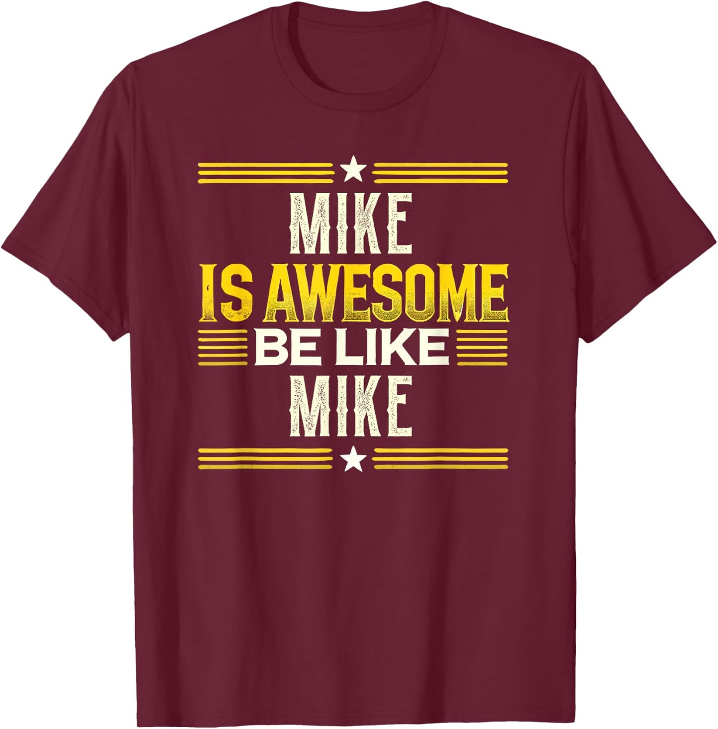 MIKE Is Awesome Be Like MIKE Name MIKE T-Shirt - T-Shirt | Maroon