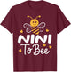 Funny Bee Lover Nini To Bee Mothers Day T-Shirt - T-Shirt | Maroon