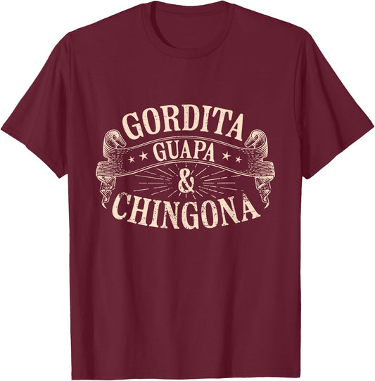 Gordita, Guapa y Chingona Confident Mexican Woman T-Shirt - T-Shirt | Maroon