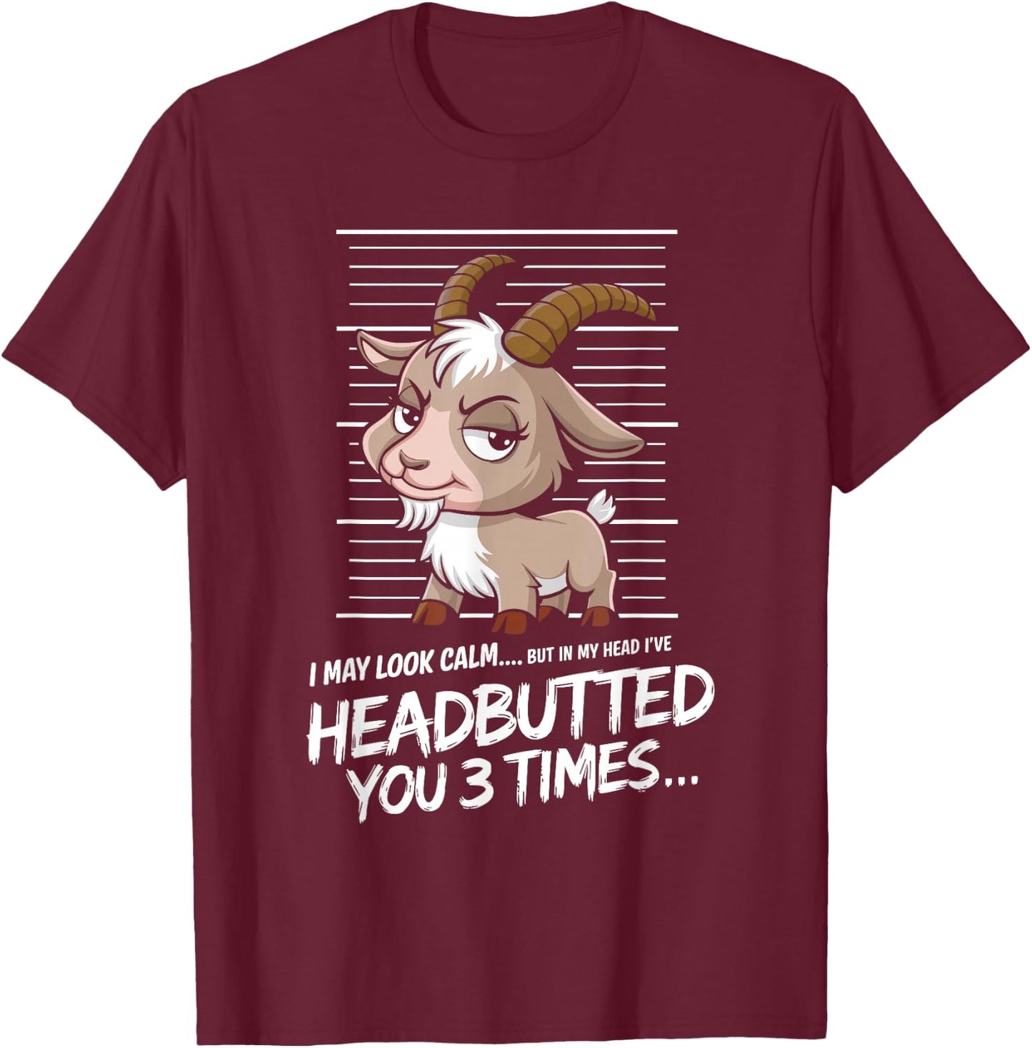 I May Look Calm but in My Head Funny Goat T-Shirt - T-Shirt | Maroon