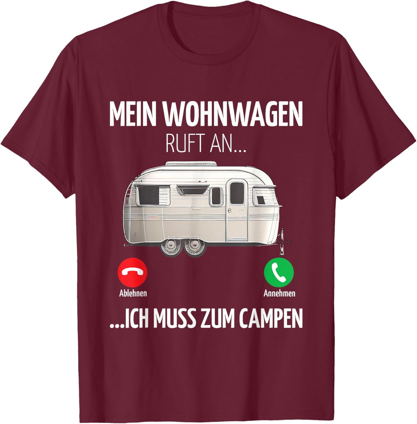 Mein Wohnwagen ruft an muss zum Camping , black T-Shirt - T-Shirt | Maroon