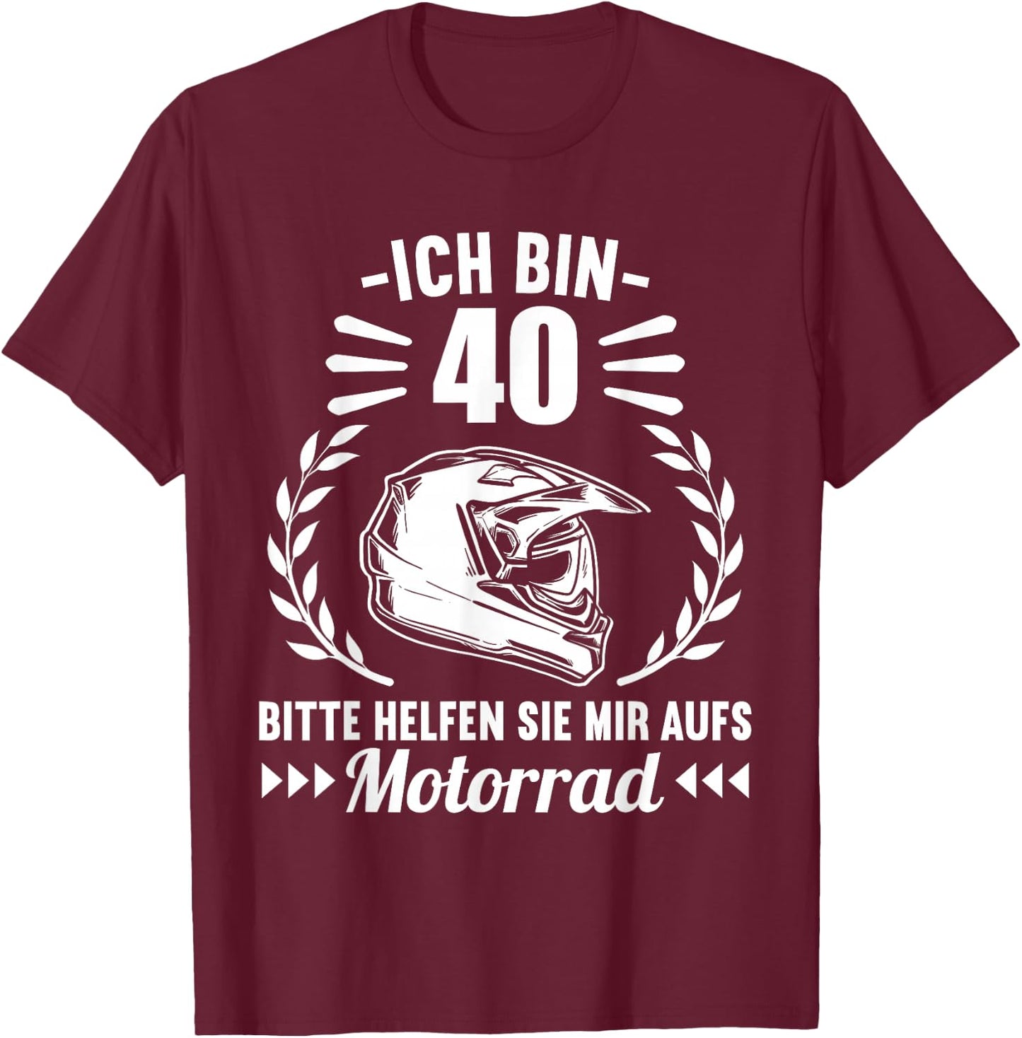 Ich bin 40 bitte helfen Sie mir aufs Motorrad 40 Geburtstag T-Shirt - T-Shirt | Maroon