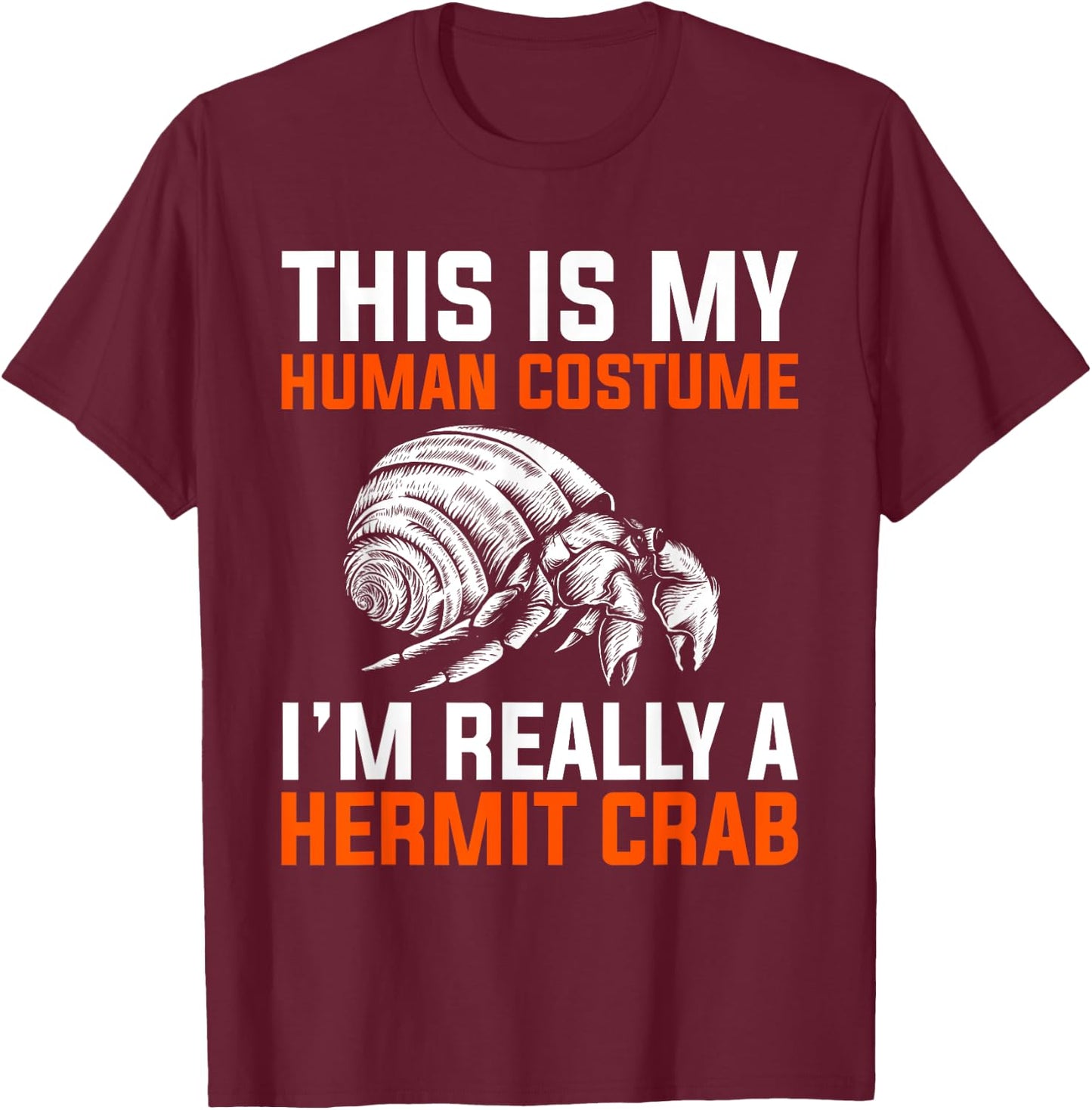 Hermit Crab Gift Crab T-Shirt - T-Shirt | Maroon