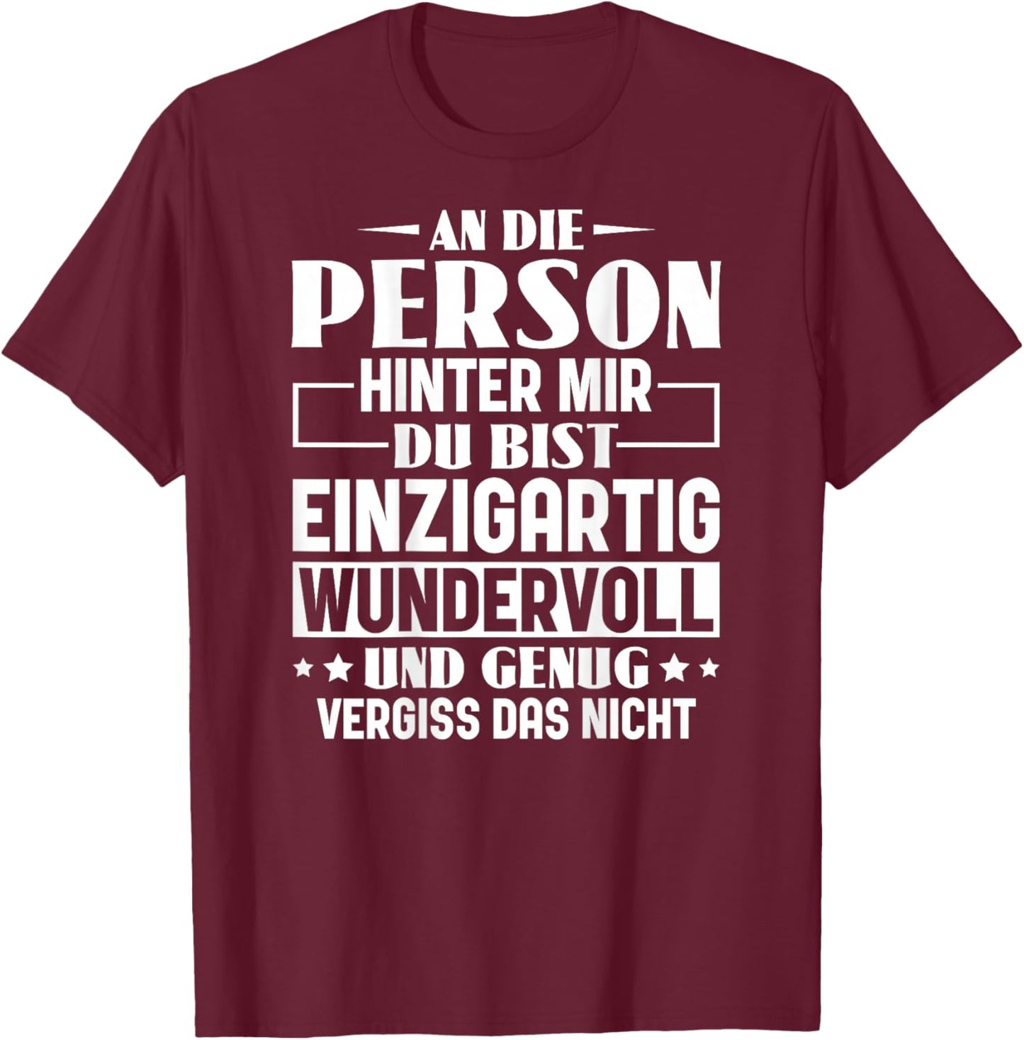 An Die Person Hinter Mir Liebe Person Hinter Mir T-Shirt - T-Shirt | Maroon