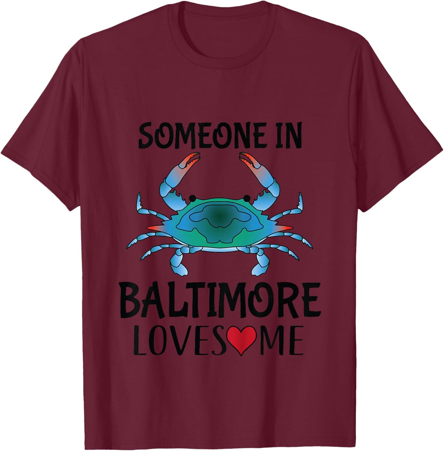 Someone in Baltimore Loves Me Maryland Quote T-Shirt - T-Shirt | Maroon