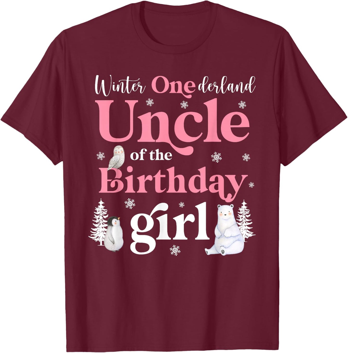 Uncle of The Birthday Girl Shirt Winter Onederland Family T-Shirt - T-Shirt | Maroon