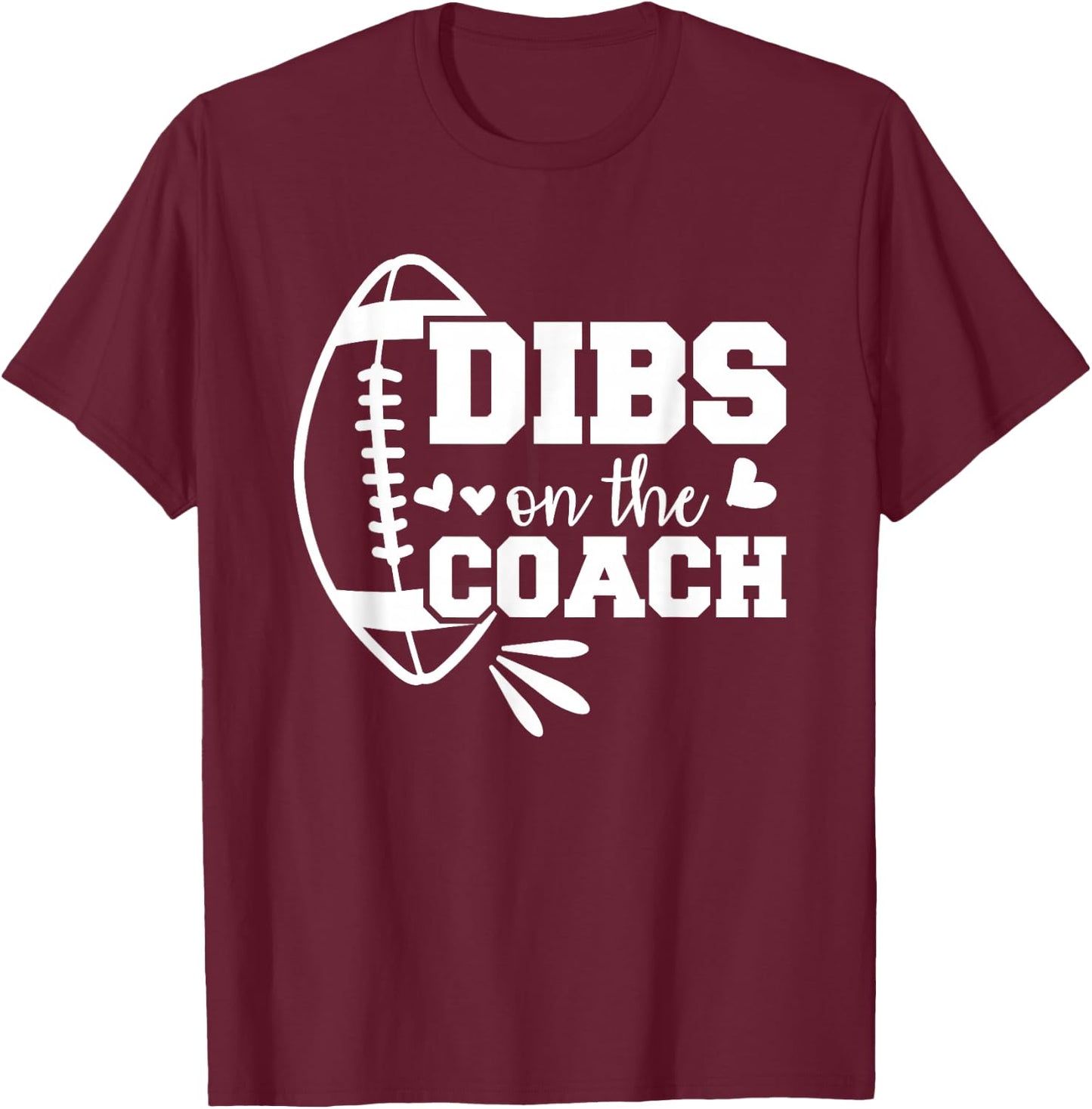 Football Coach Girlfriend Dibs On The Coach T-Shirt - T-Shirt | Maroon